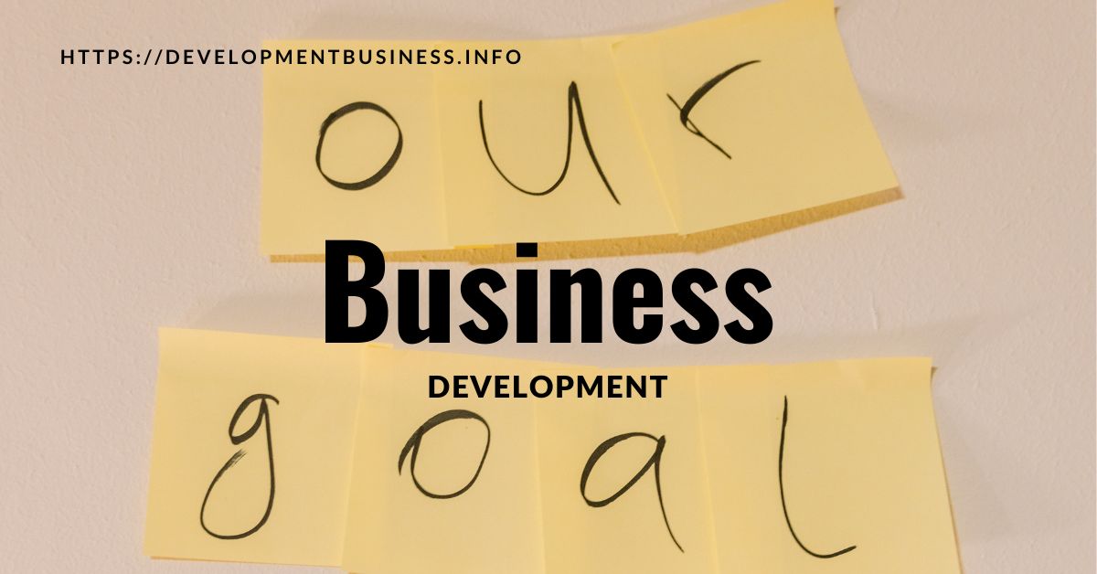 Objectives and Goals of Business Development